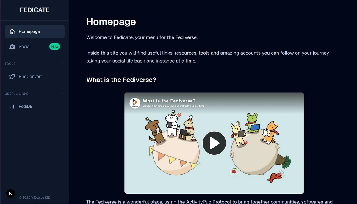 Website called Fedicate, Big Navigation bar located on the left with Homepage, Social (new), BirdConvert and FediDB linked.

The page selected is the Homepage with information about the Fediverse and a video of 'What is the Fediverse?' hosted from PeerTube.